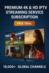 Smart TV screen showing sports, movies, and live TV under the title Premium 4K & HD IPTV Streaming Service Subscription with free trial and 18,000+ global channels text.