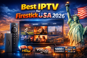 Best IPTV for Firestick USA 2026 showing HD and 4K live TV, sports, movies, and VOD on Amazon Firestick